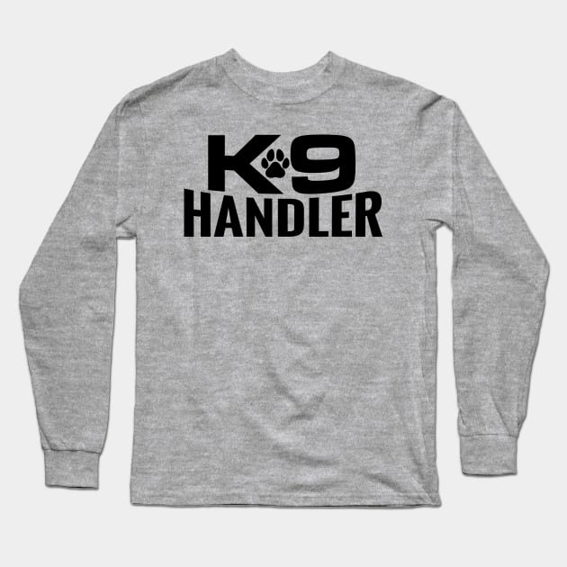 K-9 Handler Long Sleeve T-Shirt by OldskoolK9